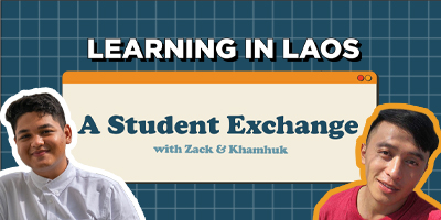 Learning In Laos: A Student Exchange With Zack And Khamhuk